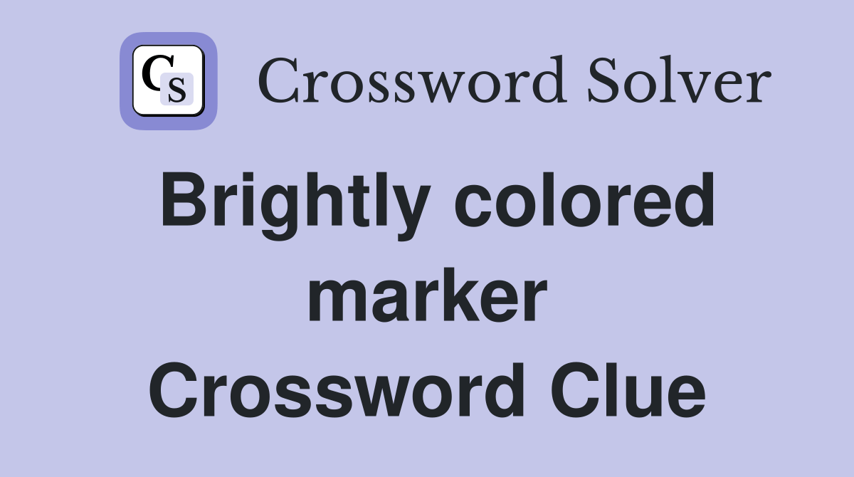 Brightly colored marker Crossword Clue Answers Crossword Solver